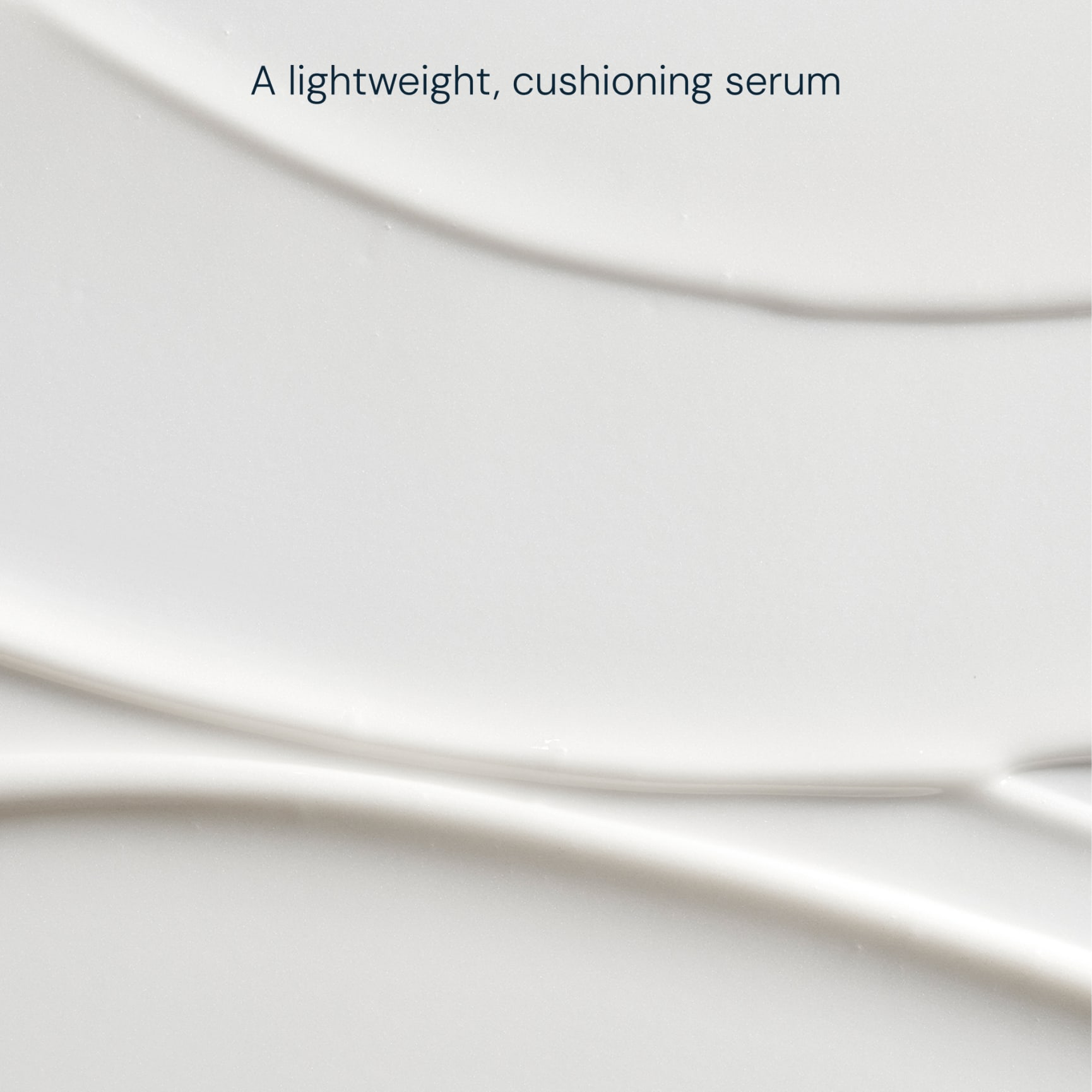 Text reading "A lightweight, cushioning serum" over an abstract white skincare swatch background.