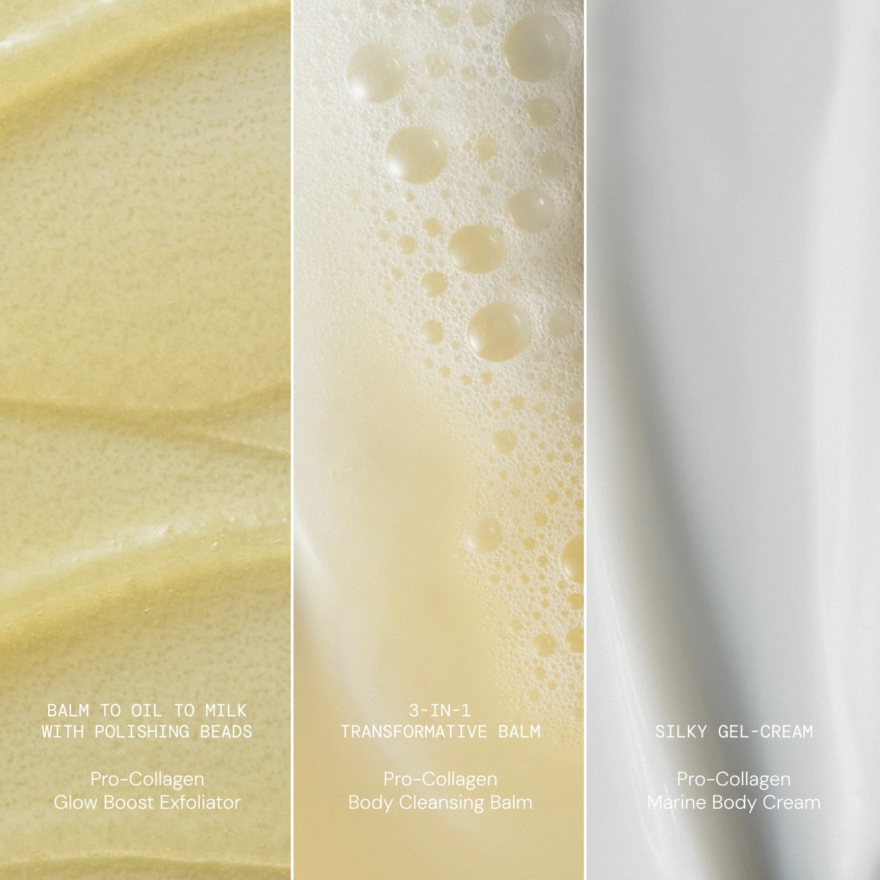 Close-up textures of three ELEMIS Pro-Collagen body products: on the left, balm to oil to milk glow boost exfoliator with polishing beads; centre, 3-in-1 transformative body cleansing balm; right, silky gel-cream marine body cream.