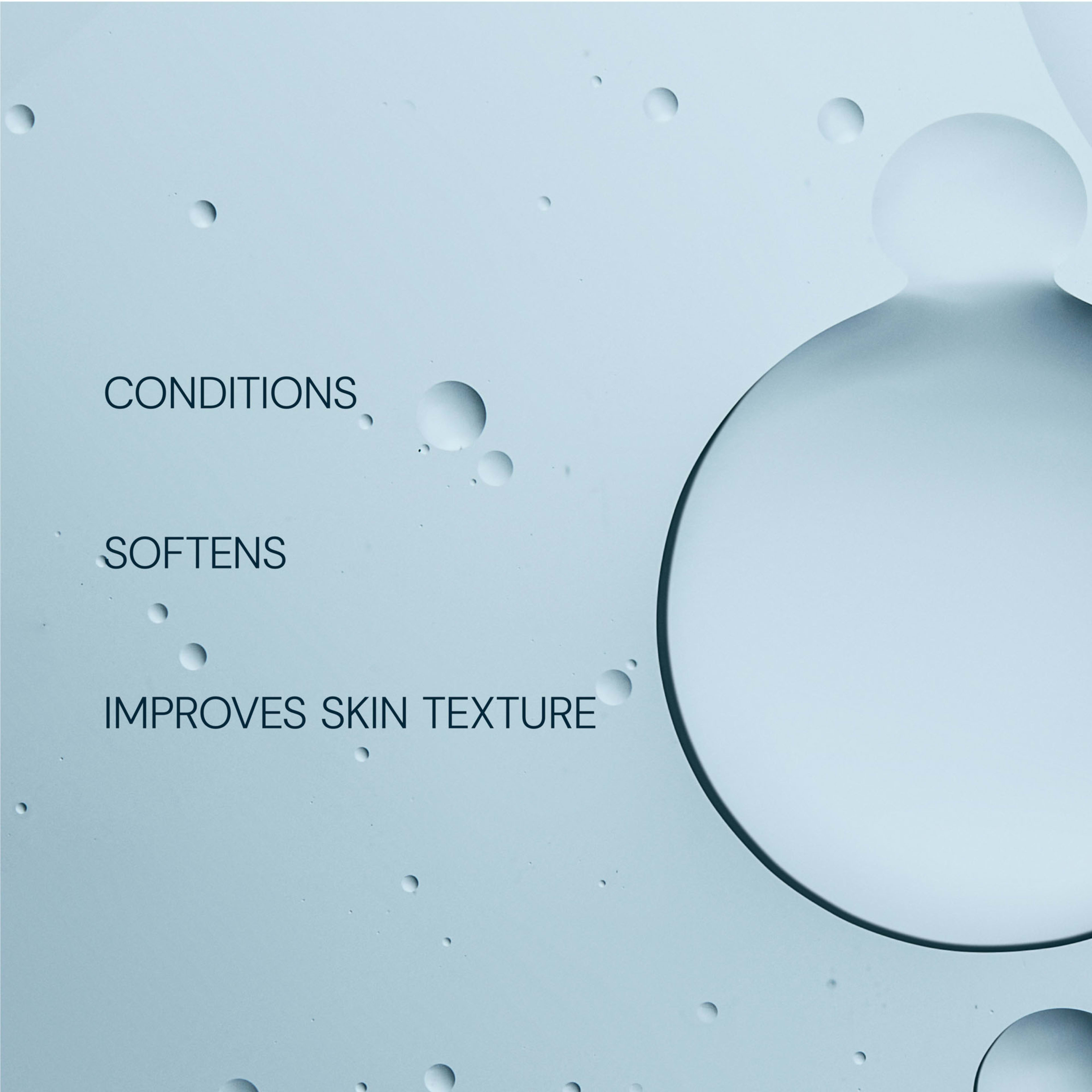 Blue skincare graphic with floating liquid bubbles and text: “Conditions”, “Softens”, “Improves skin texture”.