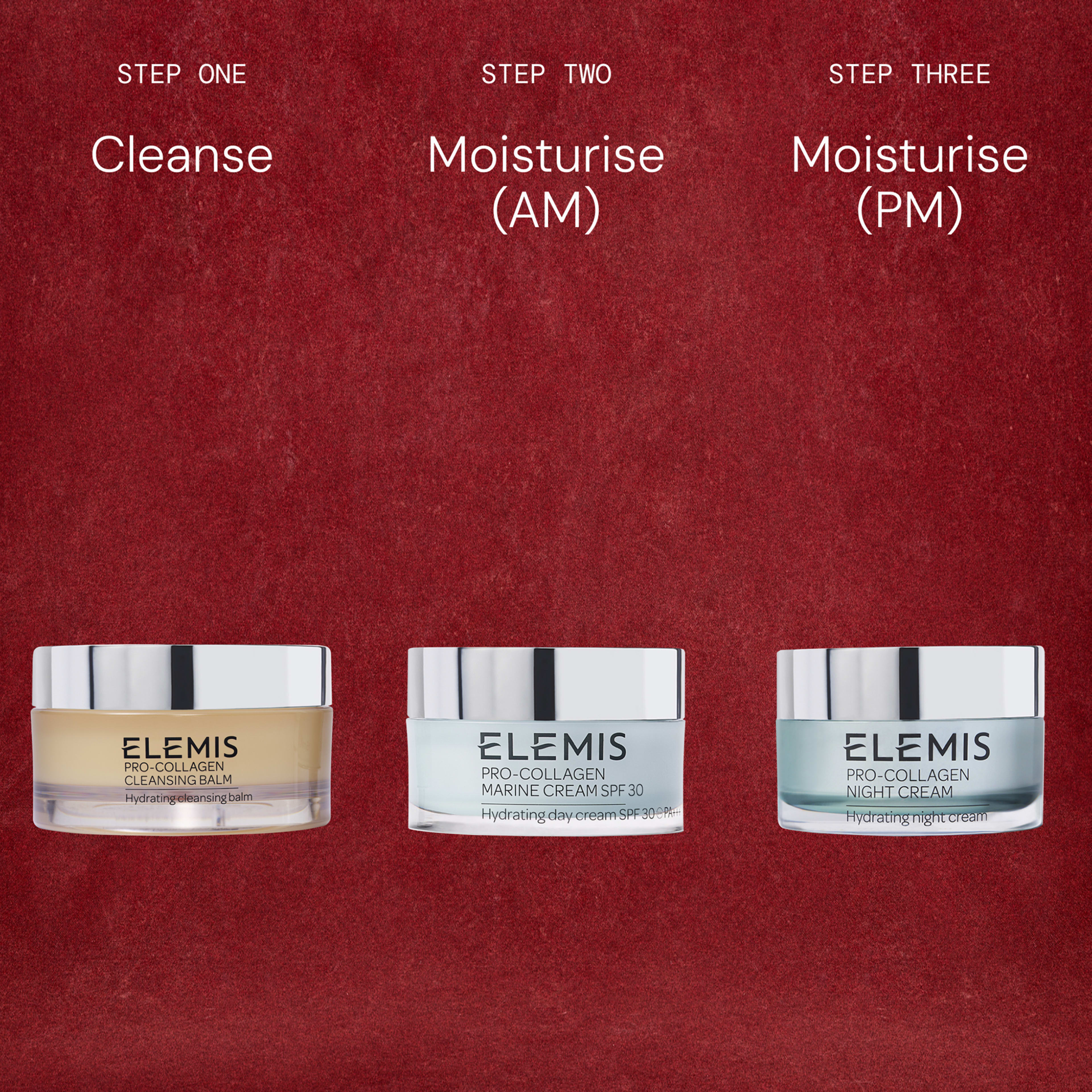 Red background graphic showing a 3 step ELEMIS skincare routine: step one cleanse with Pro‑Collagen Cleansing Balm, step two moisturise (AM) with Pro‑Collagen Marine Cream SPF30, step three moisturise (PM) with Pro‑Collagen Night Cream.