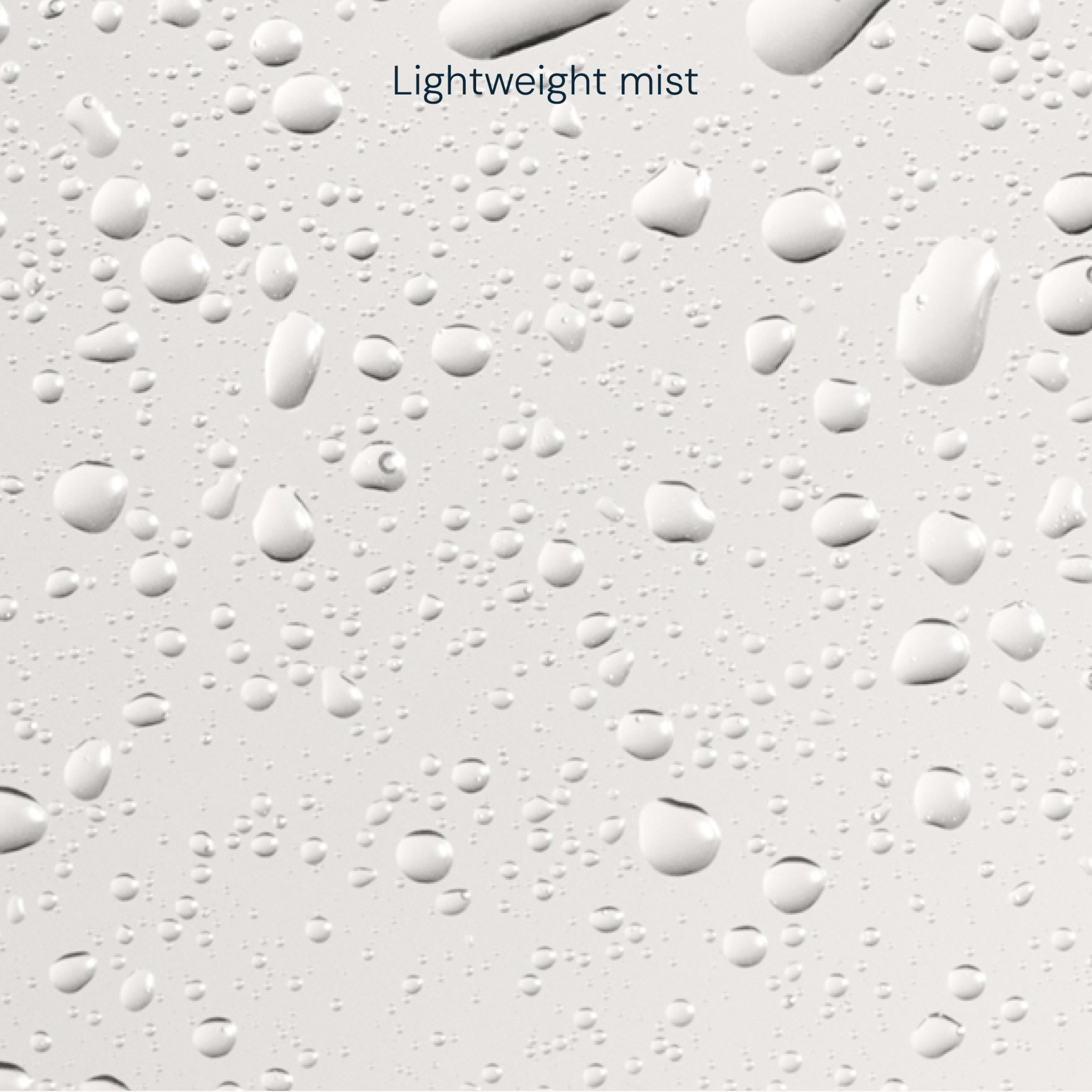 Water droplets scattered across a pale grey surface with the text "Lightweight mist" near the top.